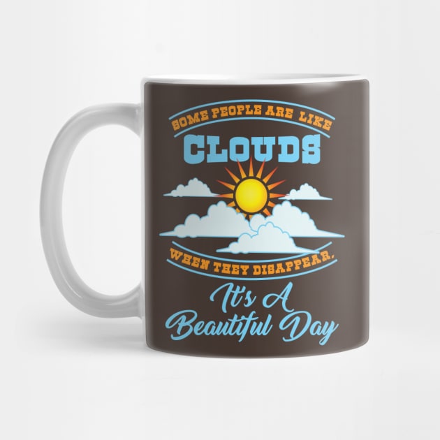 MOTIVATIONAL QUOTE Some People Are Like Clouds by BEEtheTEE